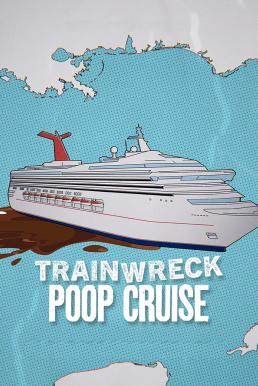 Trainwreck: Poop Cruise อภิมหาวายป่วง: เรือสำราญอุนจิ (2025) NETFLIX
