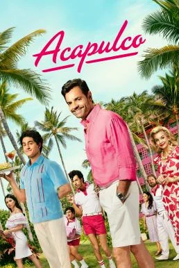 Acapulco Season 3 2024 Apple TV+ บรรยายไทย ซับไทย HD