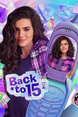 Back to 15 (De Volta aos 15) ย้อนวัยใส 15 Season 3 (2024) Netflix บรรยายไทย ซับไ