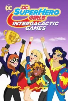 DC Super Hero Girls Intergalactic Games (2017) แก๊งคืสาว ดีซีซูเปอร์ฮีโร่ ศึกกีฬ