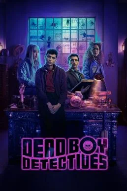 Dead Boy Detectives เดดบอยดีเทคทีฟส์ Season 1 Netflix พากย์ไทย HD