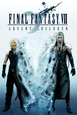 Final Fantasy VII Advent Children (2005) ไฟนอล แฟนตาซี 7 สงครามเทพจุติ พากย์ไทย 