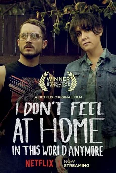I Don’t Feel at Home in This World Anymore (2017) โลกนี้ไม่ใช่ที่ของฉัน ซับไทย H