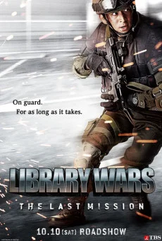 LIBRARY WARS 2 LAST MISSION (2015) สงครามห้องสมุดภารกิจสุดท้าย พากย์ไทย HD