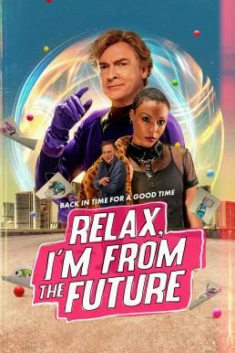 Relax, I'm From The Future (2023) บรรยายไทย ซับไทย HD