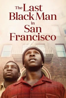 The Last Black Man in San Francisco (2019) ชายผิวดำคนสุดท้ายในซานฟรานซิสโก พากย์