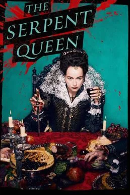 The Serpent Queen Season 2 (2022) พากย์ไทย หนังฟรี
