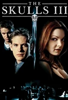 The Skulls III องค์กรลับกระโหลกเหล็ก 3 พากย์ไทย HD