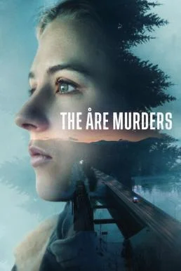 The Åre Murders (Åremorden) ฆาตกรรมเมืองหิมะ Season 1 Netflix พากย์ไทย หนังฟรี