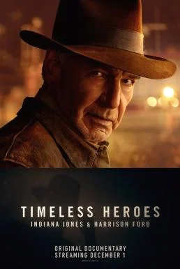 Timeless Heroes: Indiana Jones and Harrison Ford (2023) Disney+ บรรยายไทย ซับไทย