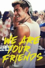 We Are Your Friends (2015) ตามเพื่อนหรือตามฝัน พากย์ไทย HD