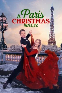 A Paris Christmas Waltz คริสต์มาสวอลซ์ในปารีส 2023 บรรยายไทย ซับไทย HD