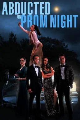 Abducted on Prom Night (2023) บรรยายไทย ซับไทย หนังฟรี