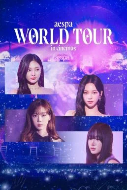 aespa: WORLD TOUR in cinemas (2024) บรรยายไทย ซับไทย HD