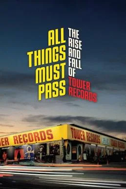 All Things Must Pass: The Rise and Fall of Tower Records (2015) บรรยายไทย ซับไทย