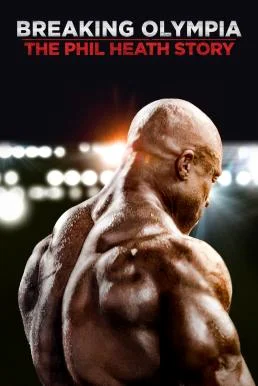 Breaking Olympia: The Phil Heath Story (2024) บรรยายไทย ซับไทย HD