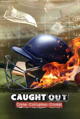 Caught Out: Crime. Corruption.Cricket. (2023) NETFLIX บรรยายไทย ซับไทย หนังฟรี