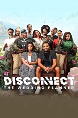 Disconnect: The Wedding Planner (2023) NETFLIX บรรยายไทย ซับไทย หนังฟรี