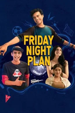 Friday Night Plan แผนวันศุกร์คืนสนุก (2023) NETFLIX บรรยายไทย ซับไทย