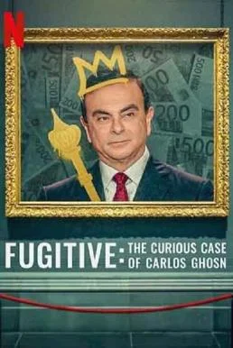 Fugitive: The Curious Case of Carlos Ghosn (2022) บรรยายไทย ซับไทย HD