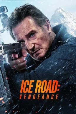 Ice Road: Vengeance เหยียบระห่ำ ฝ่านรกเยือกแข็ง: แค้นมิดไมล์ (2025) พากย์ไทย HD
