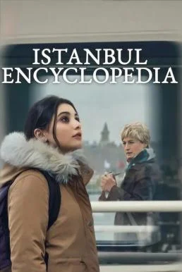 Istanbul Encyclopedia (Istanbul Ansiklopedisi) สองชีวิตอิสตันบูล Season 1 2025 N