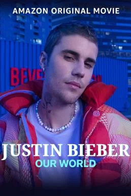 Justin Bieber: Our World (2021) บรรยายไทย ซับไทย HD