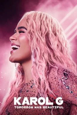 Karol G: Tomorrow Will Be Beautiful พรุ่งนี้สวยงาม NETFLIX บรรยายไทย ซับไทย