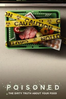 Poisoned: The Dirty Truth About Your Food (2023) NETFLIX บรรยายไทย ซับไทย HD
