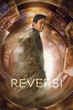 Reversi รีเวอร์ซี่ ย้อนชีวิตพลิกชะตา (2024) บรรยายไทย ซับไทย หนัง HD