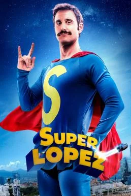 Superlopez ซูเปอร์โลเปซ (2018) บรรยายไทย หนังฟรี
