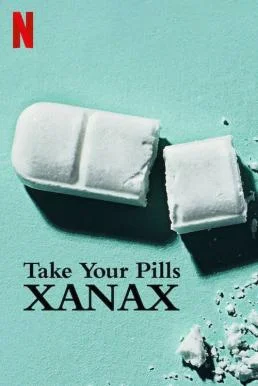Take Your Pills: Xanax (2022) NETFLIX บรรยายไทย ซับไทย