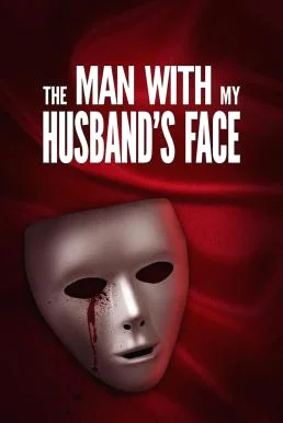 The Man with My Husband's Face (2023) บรรยายไทย หนังฟรี
