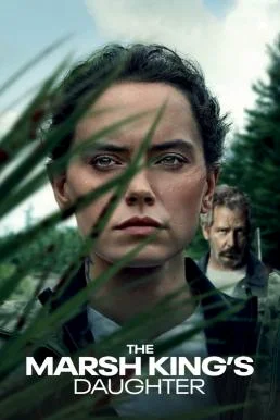 The Marsh King's Daughter ล่าแค้นสันดานดิบ พากย์ไทย HD