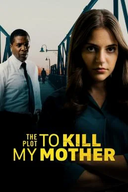 The Plot to Kill My Mother (2023) HDTV บรรยายไทย ซับไทย HD