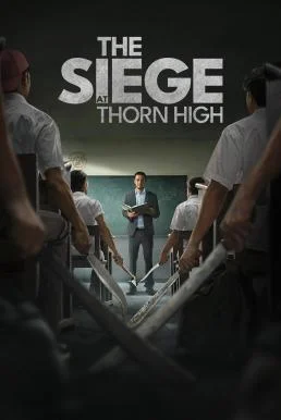 The Siege at Thorn High ปิดโรงเรียนล่าโหดครู (2025) บรรยายไทย ซับไทย HD