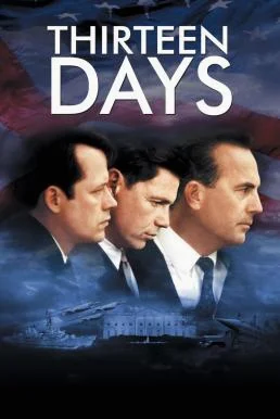Thirteen Days 13 วัน ปฏิบัติการหายนะโลก (2000) 13 วัน ปฏิบัติการหายนะโลก พากย์ไท