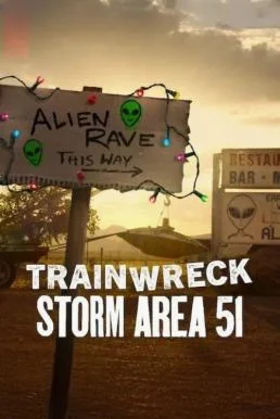 Trainwreck: Storm Area 51 อภิมหาวายป่วง: บุกแอเรีย 51 NETFLIX พากย์ไทย HD