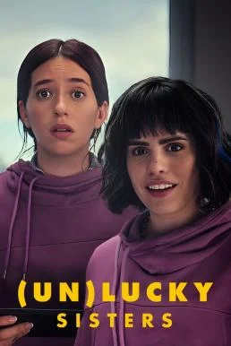 (Un)lucky Sisters โชค(ไม่)ดี พี่กับน้อง 2024 NETFLIX บรรยายไทย หนังฟรี ซับไทย