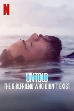 Untold: The Girlfriend Who Didn't Exist (2022) NETFLIX พากย์ไทย หนังฟรี
