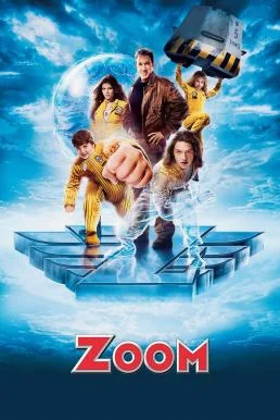 Zoom ซูม ทีมเฮี้ยวพลังเหนือโลก (2006) พากย์ไทย หนังฟรี